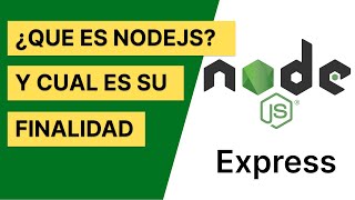 N° 1 | Presentación: Que es Node.js y para qué sirve | Curso de NodeJS con Express