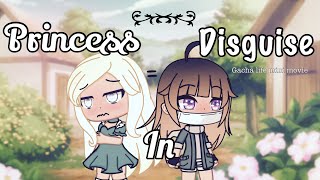 Princess in disguise - (Gacha life mini movie) *80 subscriber special*