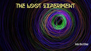 The Loot Experiment  - into the Ether [EP] (2024)