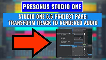 PreSonus Studio One 5.5 New Features: Transform Track to Rendered Audio in the Project Page