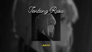 Astrid - Tentang Rasa (Speed Up, Reverb) TikTok Version