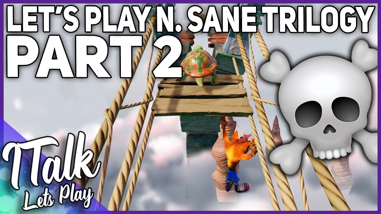 DEATHS ARE UPON US! 💀| Let's Play N. Sane Trilogy Part #2