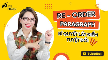 PTE Magic | PTE Reorder Paragraph - Chiến thuật đạt điểm tối đa