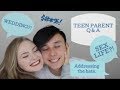 TEEN PARENT Q&A | SEX LIFE, WEDDING, FINANCES
