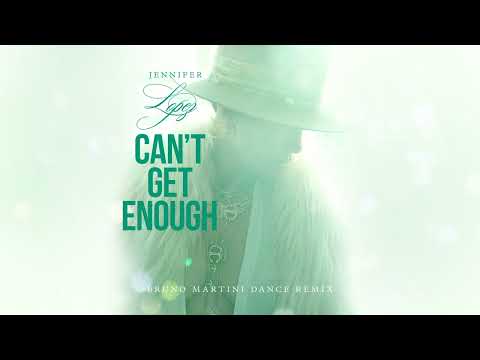 Jennifer Lopez - Can't Get Enough (Bruno Martini Remix)