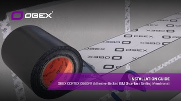 OBEX CORTEX 0560FR Adhesive-Backed ISM (Interface Sealing Membrane) - Installation Guide