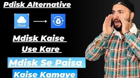 Mdisk kaise use kare || Mdisk kya hai || pdisk Alternative || Mdisk se paisa kaise kamaye #mdisk