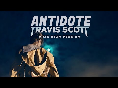 Travis Scott - Antidote (Mike Dean Version)