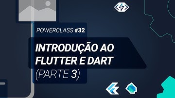 Powerclass #32 | [Parte 3] Introdução ao Flutter e Dart - Routes, Navigator, Form Builder