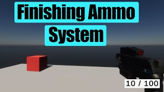 Finishing Ammo System | Unity First Person Shooter