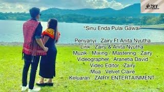 SINU ENDA PULAI GAWAI - ZAIRY FT ANITA NYUTHA ( Official Music Video )