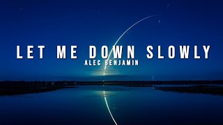 Alec Benjamin - Let_Me_Down_Slowly lyrics.