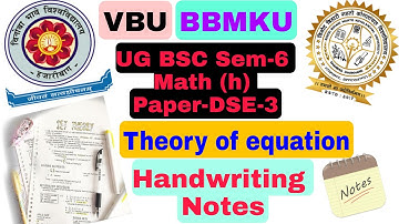 VBU/BBMKU UG BSC SEM-6 MATH(H) PAPER-DSE3 THEORY OF EQUATION #HANDWEITING_NOTES