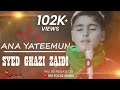 ANA YATEEMUN SYED GHAZI ZAIDI NOHAY 21 RAMZAN NOHA 2020 NEW MOLA ALI NOHA 