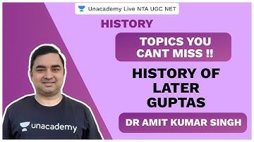 Topics You Cant Miss | History | History of Later Guptas | NTA UGC NET 2020| Dr. Amit | Unacademy