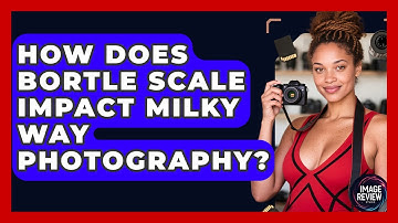 How Does Bortle Scale Impact Milky Way Photography? - Image Review Studio