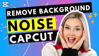 Best Way to Remove Background Noise in CapCut for Windows PC or Mac in 2025 for Free screenshot 1
