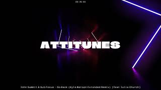 John Summit & Sub Focus - Go Back (Kyle Watson Extended Remix) [feat Julia Church]