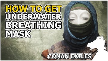 How to get Underwater Breathing Mask | CONAN EXILES