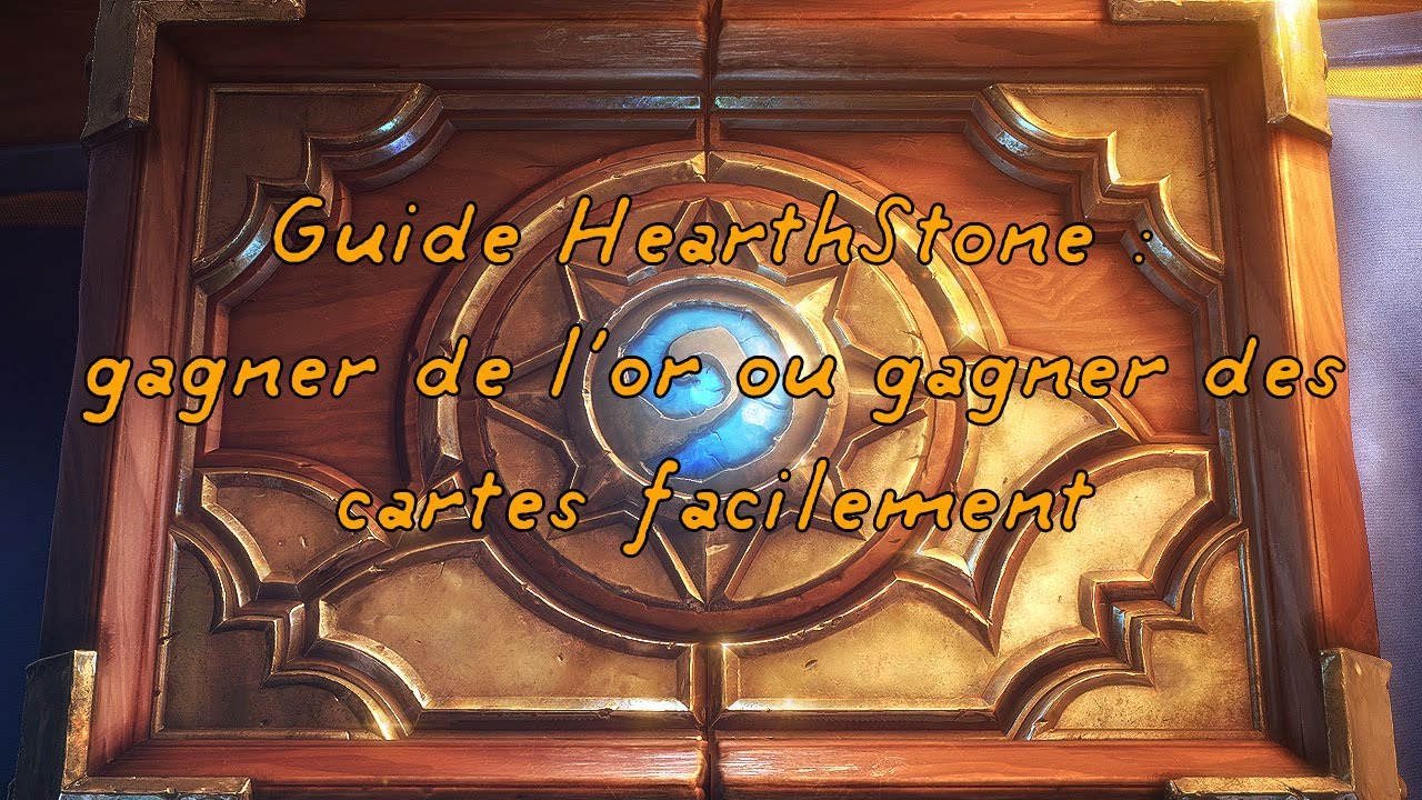 comment gagner carte hearthstone