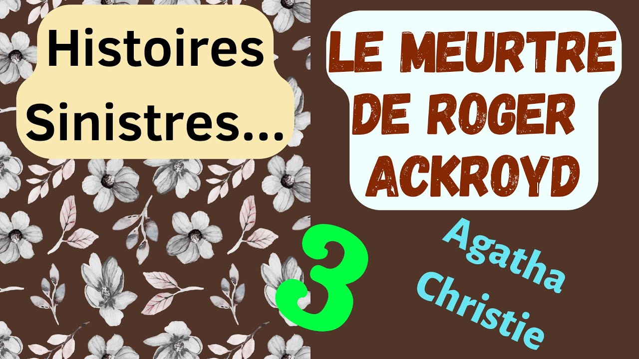 Le Meurtre de Roger Ackroyd - Partie 3 (FIN) - Agatha Christie - Roman