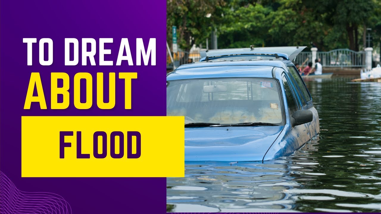 What Does It Mean To Dream About FLOOD Discover The Dream Meaning And What Does It Mean To Dream About FLOOD Discover The Dream Meaning And