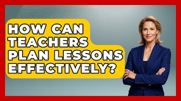 How Can Teachers Plan Lessons Effectively? - The Time Management Pro