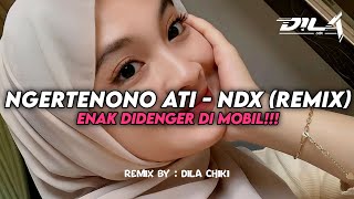 DJ NGERTENONO ATI - NDX MENGKANE FYP VIRAL TIKTOK
