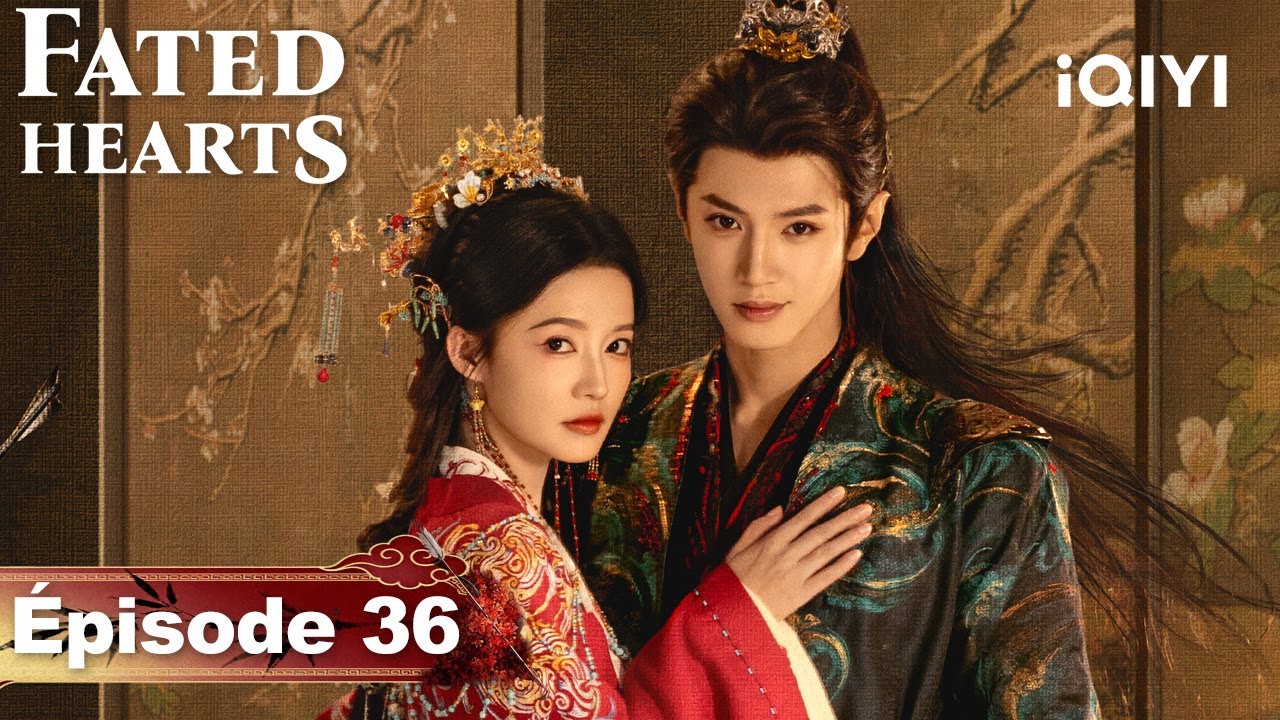 Fated Hearts EP36 | iQIYI France #liqin#chenzheyuan#cdrama#iqiyi #Sériechinoise#cdrama