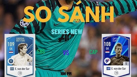 Fifa online 4 van derer sar nào bắt tốt nhất năm 2024