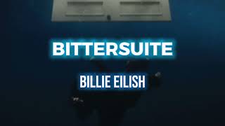 Billie Eilish - BITTERSUITE [with Reverb]