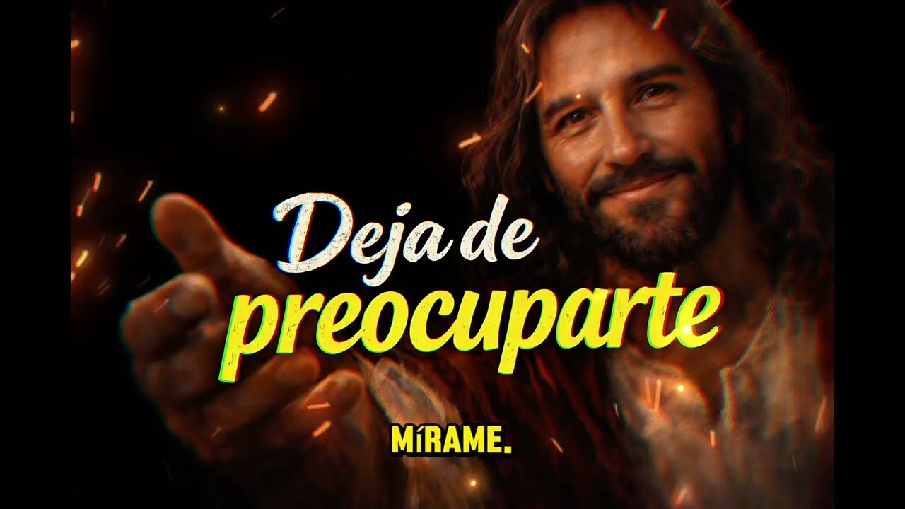 DEJA DE PREOCUPARTE | Mensaje de Dios para la Humanidad 