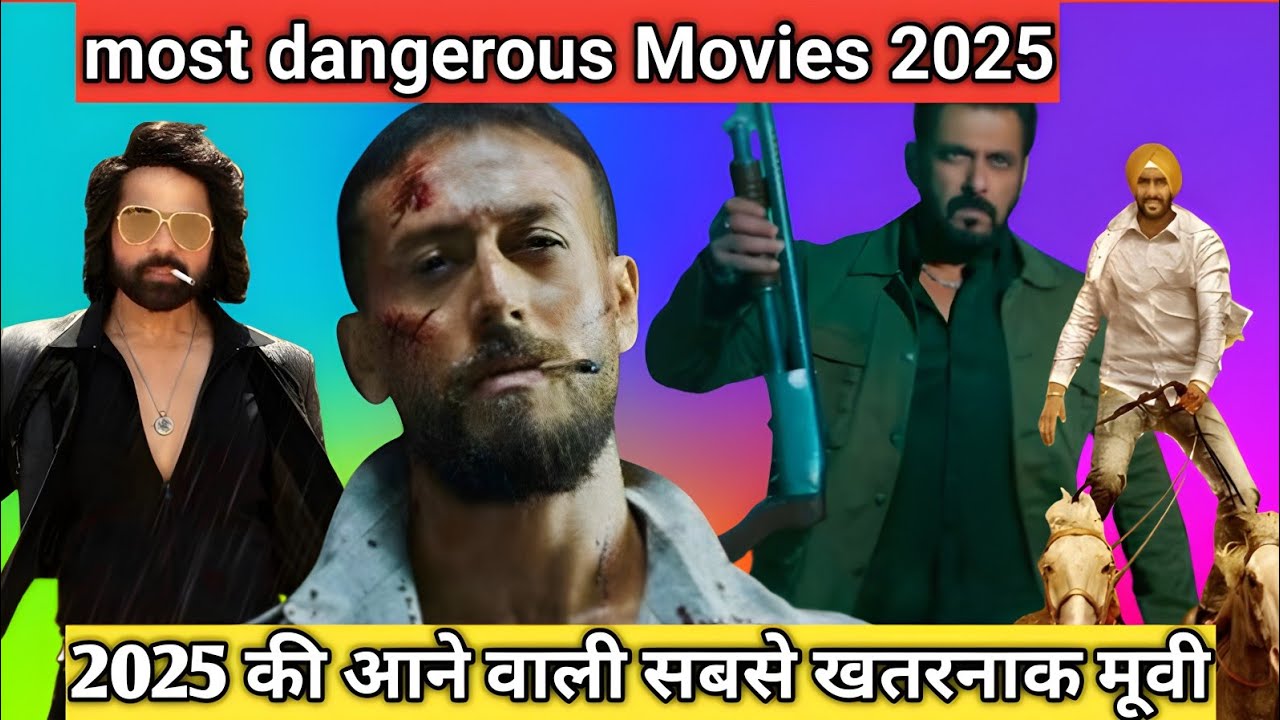 Most Dangerous Indian Movies Release in 2025 Top 10 upcoming Movies In ...