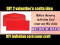 DIY 2 valentine&#39;s crafts idea/DIY invitation card cover craft/best out of waste