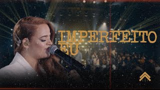 Imperfeito Eu (Ao Vivo) | CASA Worship