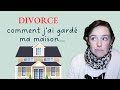 Divorce  comment garder sa maison