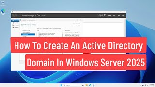 How to Create an Active Directory Domain in Windows Server 2025 | Step-by-Step Tutorial