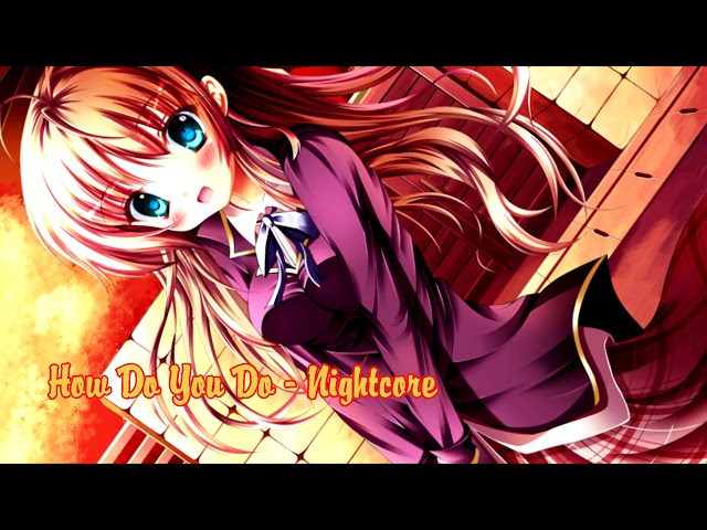 How Do You Do - Nightcore