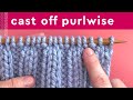 How to Cast Off Purlwise for Ribbing