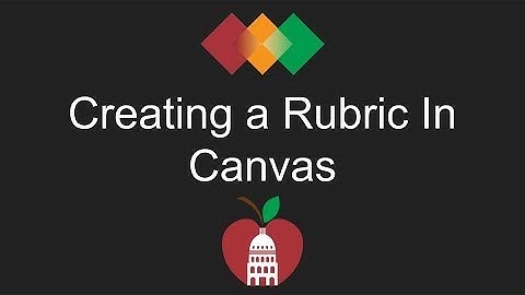 Creating a Rubric in Canvas