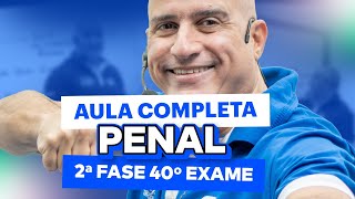 Aula COMPLETA de Direito Penal | 2ª Fase 40º Exame OAB