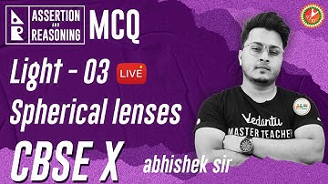 Light L-3 | Spherical lenses [Assertion and Reasoning MCQ] CBSE 10 Science Chap 10 (Term 1) Vedantu