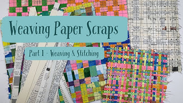 Weaving Paper Scraps Part 1 - Weaving and Stitching