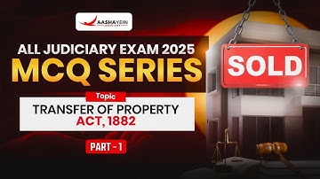 MCQ Series for All Exam Judiciary 2025 | Transfer of Property Act (Part 1) | Most Expected Questions
