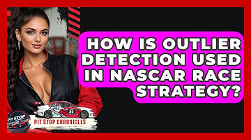 How Is Outlier Detection Used In NASCAR Race Strategy? - Pit Stop Chronicles