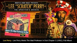 Lee Perry Meets The Mad Professor — In Dub Chapter 2 (1992) | Full
