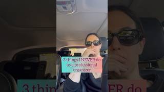 3 Things I Never Do As A Professional Organizer