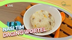 Resep  Nasi Tim Daging Wortel untuk MPASI Anak-Anak - Durasi: 13.01. 
