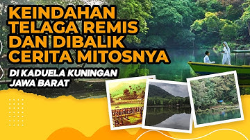 Keindahan Telaga Remis dan Dibalik Cerita Mitosnya