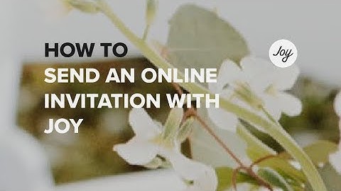 How To Send An Online Wedding Invitation With Joy